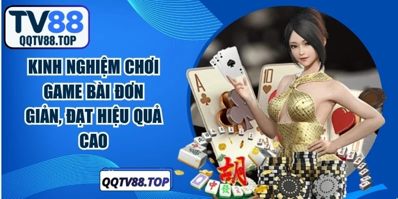 Kinh Nghiệm Chơi Game Bài