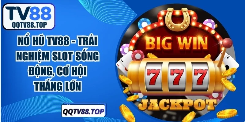Nổ Hũ TV88